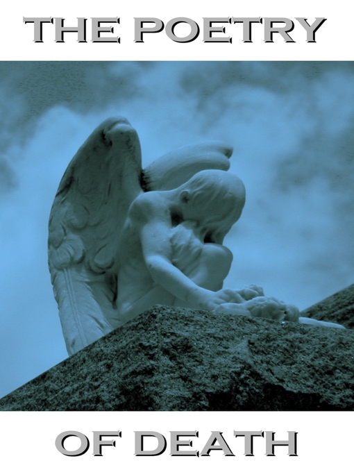 Title details for The Poetry of Death by Henry Wadsworth Longfellow - Available